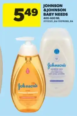Real Canadian Superstore JOHNSON & JOHNSON BABY NEEDS, 400-600 ML offer