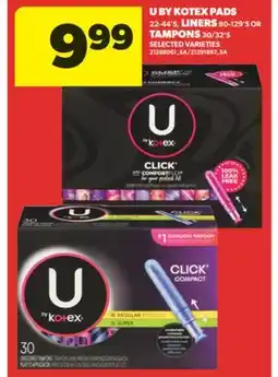 Real Canadian Superstore U BY KOTEX PADS, 22-44'S, LINERS 80-129'S OR TAMPONS, 30/32'S offer