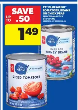 Real Canadian Superstore PC BLUE MENU TOMATOES, BEANS OR CHICK PEAS, 540/796 ML offer