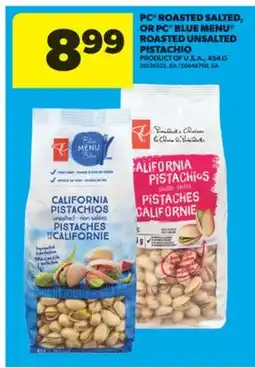 Real Canadian Superstore PC ROASTED SALTED, OR PC BLUE MENU ROASTED UNSALTED PISTACHIO, 454 G offer