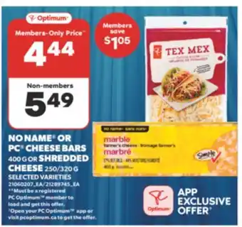 Real Canadian Superstore NO NAME OR PC CHEESE BARS, 400 G OR SHREDDED CHEESE, 250/320 G offer