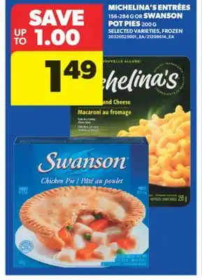 Real Canadian Superstore MICHELINA'S ENTRÉES, 156-284 G OR SWANSON POT PIES, 200 G offer