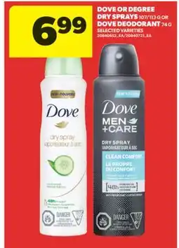Real Canadian Superstore DOVE OR DEGREE DRY SPRAYS, 107/113 G OR DOVE DEODORANT, 74 G offer