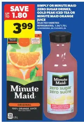 Real Canadian Superstore SIMPLY OR MINUTE MAID ZERO SUGAR DRINKS, GOLD PEAK ICED TEA OR MINUTE MAID ORANGE JUICE, 1.54/1.75 L offer