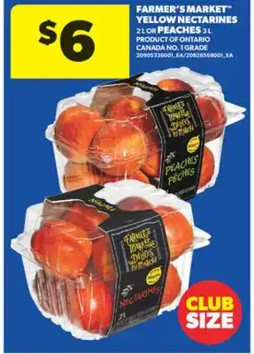 Real Canadian Superstore FARMER'S MARKET YELLOW NECTARINES, 2 L OR PEACHES, 3 L offer