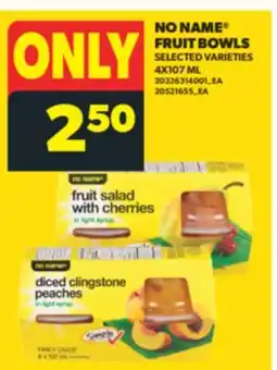 Real Canadian Superstore NO NAME FRUIT BOWLS, 4X107 ML offer