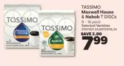 Real Canadian Superstore TASSIMO MAXWELL HOUSE & NABOB T DISCS, 8-16 pack offer
