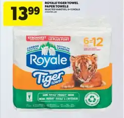 Real Canadian Superstore ROYALE TIGER TOWEL PAPER TOWELS, 6 = 12 ROLLS offer