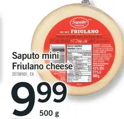 Fortinos SAPUTO MINI FRIULANO CHEESE, 500 g offer