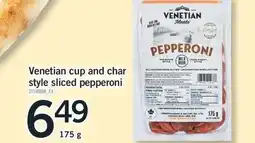 Fortinos VENETIAN CUP AND CHAR STYLE SLICED PEPPERONI, 175 g offer