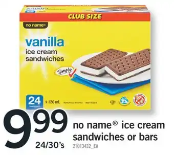 Fortinos NO NAME ICE CREAM SANDWICHES OR BARS, 24/30's offer