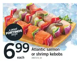 Fortinos ATLANTIC SALMON OR SHRIMP KEBOBS offer