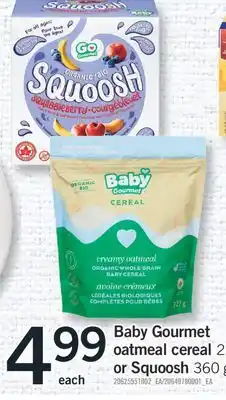 Fortinos BABY GOURMET OATMEAL CEREAL OR SQUOOSH 360G offer