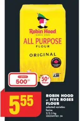 No Frills ROBIN HOOD or FIVE ROSES FLOUR, 2/2.5 kg offer