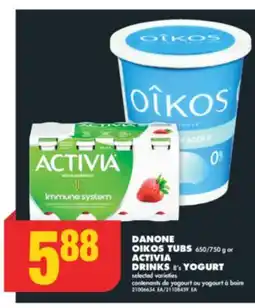 No Frills DANONE OIKOS TUBS 650/750 g OR ACTIVIA DRINKS 8's YOGURT offer