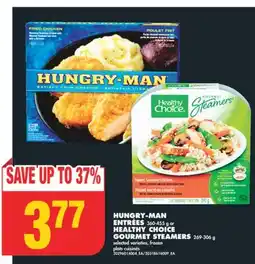 No Frills HUNGRY-MAN ENTRÉES 360-455 g OR HEALTHY CHOICE GOURMET STEAMERS, 269-306 g offer