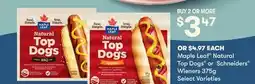 Chalo FreshCo Schneiders Wieners, Maple Leaf Natural Top Dogs or Shopsy's Wieners 375g offer