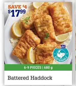 M & M Food Market Battered Haddock offer
