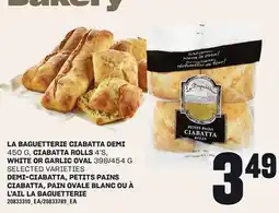 Independent City Market DEMI-CIABATTA, 450 G, PETITS PAINS CIABATTA, 4'S, PAIN OVALE BLANC OU À L'AIL, 398/454 G LA BAGUETTERIE offer