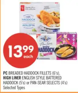 Shoppers Drug Mart PC BREADED HADDOCK FILLETS (6's), HIGH LINER ENGLISH STYLE BATTERED HADDOCK (5's) or PAN-SEAR SELECTS (4's) offer