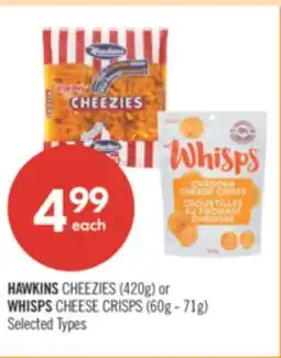 Shoppers Drug Mart HAWKINS CHEEZIES (420g) or WHISPS CHEESE CRISPS (60g - 71g) offer