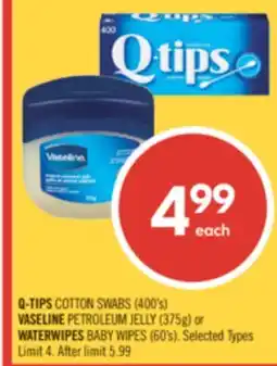 Shoppers Drug Mart Q-TIPS COTTON SWABS (400's) VASELINE PETROLEUM JELLY (375g) or WATERWIPES BABY WIPES (60's) offer