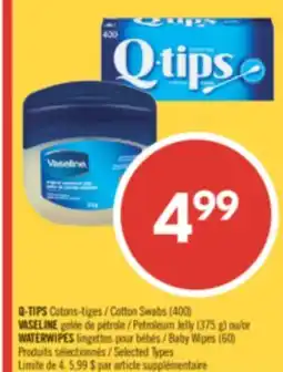 Pharmaprix Q-TIPS Cotton Swabs (400) VASELINE Petroleum Jelly (375 g) or WATERWIPES Baby Wipes (60) offer