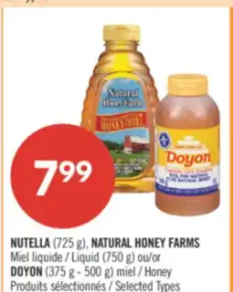 Pharmaprix NUTELLA (725 g), NATURAL HONEY FARMS Liquid (750 g) or DOYON (375 g - 500 g) Honey offer