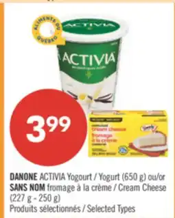 Pharmaprix DANONE ACTIVIA Yogurt (650 g) or NO NAME Cream Cheese (227 g - 250 g) offer