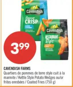 Pharmaprix CAVENDISH FARMS Kettle Style Potato Wedges or Coated Fries (750 g) offer