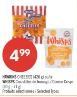 Pharmaprix HAWKINS CHEEZIES (420 g) or Cheese Crisps (60 g - 71 g) offer