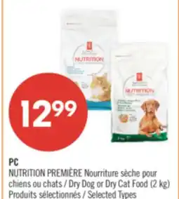 Pharmaprix PC NUTRITION PREMIÈRE Dry Dog or Dry Cat Food offer