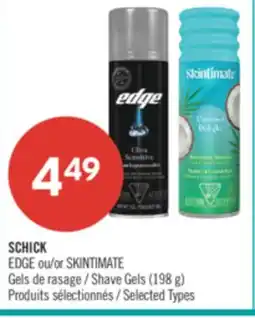 Pharmaprix SCHICK EDGE or SKINTIMATE Shave Gels offer