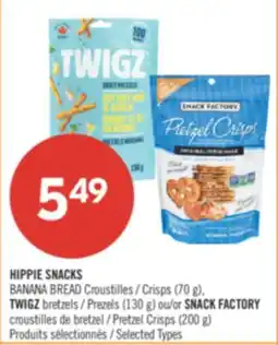 Pharmaprix HIPPIE SNACKS BANANA BREAD Crisps (70 g), TWIGZ or SNACK FACTORY Pretzel Crisps (200 g) offer