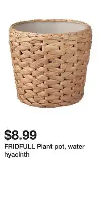 IKEA FRIDFULL Plant pot, water hyacinth offer