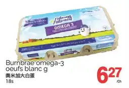 T&T Supermarket BURNBRAE OMEGA-3 OEUFS BLANC G, 18s offer