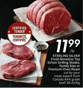 Sobeys STERLING SILVER Fresh Boneless Top Sirloin Grilling Steaks, Family Size or Premium Oven Roast offer