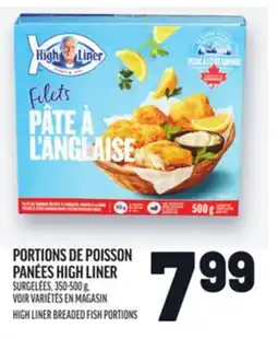 Metro PORTIONS DE POISSON PANÉES HIGH LINER | HIGH LINER BREADED FISH PORTIONS offer