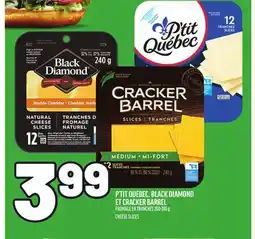 Metro P'TIT QUÉBEC, BLACK DIAMOND ET CRACKER BARREL | CHEESE SLICES offer
