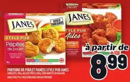 Metro PORTIONS DE POULET PANÉES STYLE PUB JANES | JANES PUB STYLE FROZEN BREADED CHICKEN PORTIONS offer