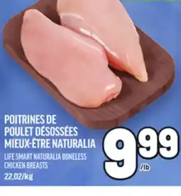 Metro POITRINES DE POULET DÉSOSSÉES MIEUX-ÊTRE NATURALIA | LIFE SMART NATURALIA BONELESS CHICKEN BREASTS offer
