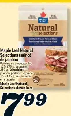 Marché Richelieu NATURAL SELECTIONS ÉMINCÉ DE JAMBON MAPLE LEAF | MAPLE LEAF NATURAL SELECTIONS SHAVED HAM offer