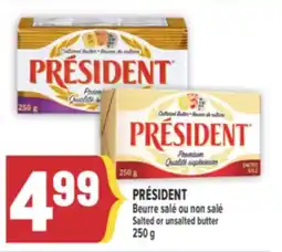 Marché Adonis PRÉSIDENT BEURRE SALÉ OU NON SALÉ | SALTED OR UNSALTED BUTTER offer