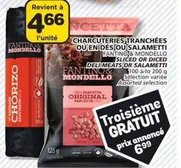 Marché Bonichoix FANTINO & MONDELLO SLICED OR DICED DELI MEATS OR SALAMETTI offer