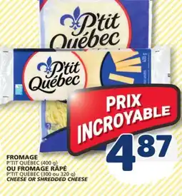 Marché Bonichoix P'TIT QUÉBEC (400 g) P'TIT QUÉBEC (300 ou 320 g) CHEESE OR SHREDDED CHEESE offer