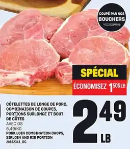 Provigo CÔTELETTES DE LONGE DE PORC, COMBINAISON DE COUPES, PORTIONS SURLONGE ET BOUT DE CÔTES offer