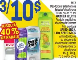 Uniprix BYLY Déodorants sélectionnés/ Selected deodorants, GARNIER FRUCTIS Produits capillaires sélectionnés/Selected hair products, offer