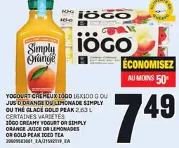 Provigo YOGOURT CRÉMEUX IÖGO 16X100 G OU JUS D'ORANGE OU LIMONADE SIMPLY OU THÉ GLACÉ GOLD PEAK 2,63 L offer