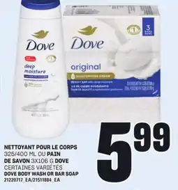 Provigo NETTOYANT POUR LE CORPS, 325/400 ML OU PAIN DE SAVON, 3X106 G DOVE offer