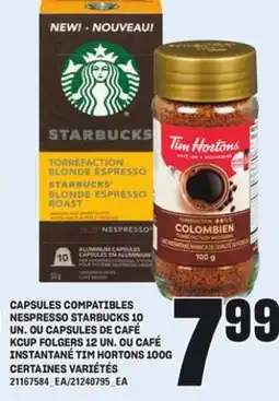 Provigo CAPSULES COMPATIBLES NESPRESSO STARBUCKS, 10 UN. OU CAPSULES DE CAFÉ KCUP FOLGERS 12 UN. OU CAFÉ INSTANTANÉ TIM HORTONS, 100G offer
